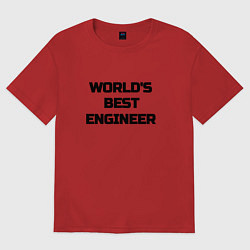 Футболка оверсайз мужская Worlds best engineer, цвет: красный