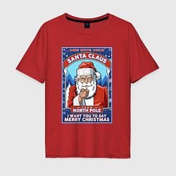 Футболка оверсайз мужская Santa Claus north pole, цвет: красный