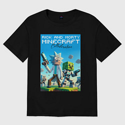 Футболка оверсайз мужская Rick and Morty Minecraft - collaboration, цвет: черный