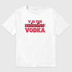 Футболка оверсайз мужская V is for vodka, цвет: белый
