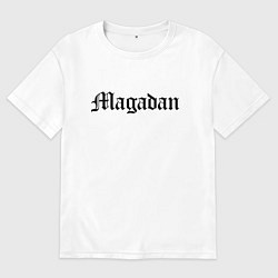 Футболка оверсайз мужская Magadan - Russia, цвет: белый