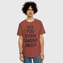 Футболка оверсайз мужская DO YOU EVEN GWENT BRO?, цвет: кирпичный — фото 2