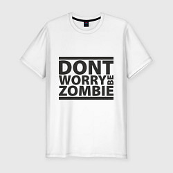 Футболка slim-fit Dont worry be zombie, цвет: белый