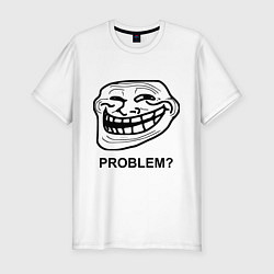 Футболка slim-fit Trollface. Problem? Проблемы?, цвет: белый