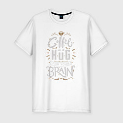 Мужская slim-футболка Coffee is a hug for you brain