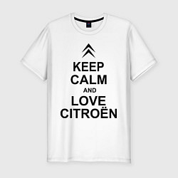 Мужская slim-футболка Keep Calm & Love Сitroen