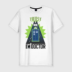 Мужская slim-футболка Trust me, i'm doctor who
