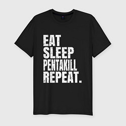 Мужская slim-футболка EAT SLEEP PENTAKILL REPEAT