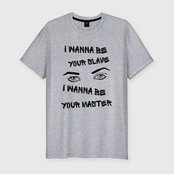 Футболка slim-fit I Wanna Be Your Slave, цвет: меланж