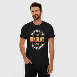 Футболка slim-fit Because Im The Nikolay And Im Awesome, цвет: черный — фото 2