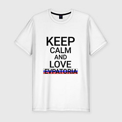 Мужская slim-футболка Keep calm Evpatoria Евпатория