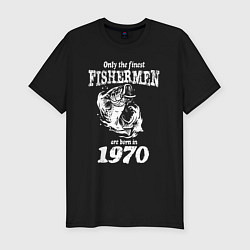 Мужская slim-футболка Только лучшие рыбаки родились в 1970 году