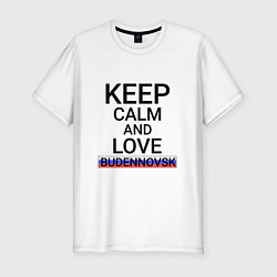 Мужская slim-футболка Keep calm Budennovsk Буденновск