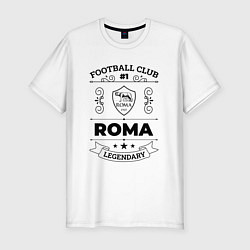 Мужская slim-футболка Roma: Football Club Number 1 Legendary