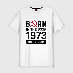 Футболка slim-fit Born In The USSR 1973 Limited Edition, цвет: белый