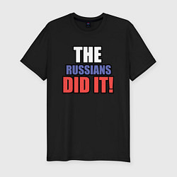 Футболка slim-fit The Russians Did It! Русские сделали это!, цвет: черный