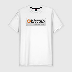Футболка slim-fit Bitcoin Accepted Here Биткоин принимается здесь, цвет: белый