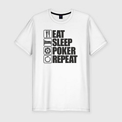 Мужская slim-футболка Eat, sleep, poker, repeat