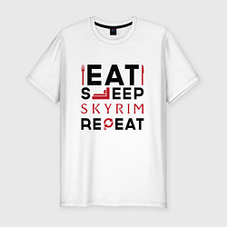 Мужская slim-футболка Надпись: eat sleep Skyrim repeat