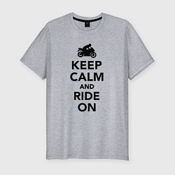 Мужская slim-футболка Keep calm and ride on