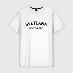 Футболка slim-fit Svetlana never alone - motto, цвет: белый