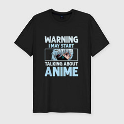 Футболка slim-fit Warning i may start talking about anime, цвет: черный