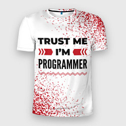 Футболка спортивная мужская Trust me Im programmer white, цвет: 3D-принт