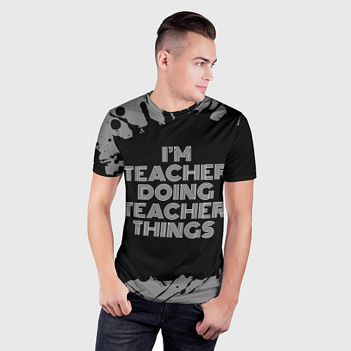 Мужская спорт-футболка Im teacher doing teacher things: на темном / 3D-принт – фото 3