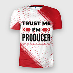 Футболка спортивная мужская Trust me Im producer white, цвет: 3D-принт