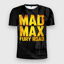 Футболка спортивная мужская Mad max - what a lovely day, цвет: 3D-принт