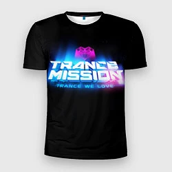 Футболка спортивная мужская Trancemission: Trance we love, цвет: 3D-принт