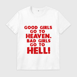 Футболка хлопковая мужская Good girls go to heaven, цвет: белый