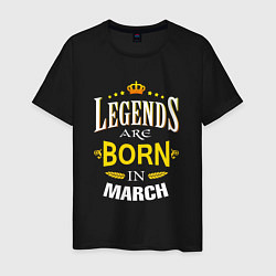 Футболка хлопковая мужская Legends are born in march, цвет: черный