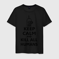Футболка хлопковая мужская Keep Calm & Kill All Humans, цвет: черный