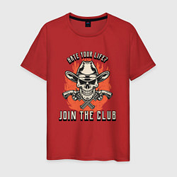 Футболка хлопковая мужская Hate your life? Join the club, цвет: красный