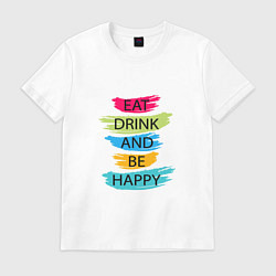 Футболка хлопковая мужская Eat drink and be happy, цвет: белый