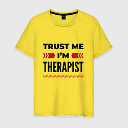 Футболка хлопковая мужская Trust me - Im therapist, цвет: желтый