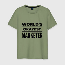 Футболка хлопковая мужская The worlds okayest marketer, цвет: авокадо