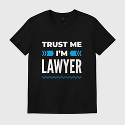 Футболка хлопковая мужская Trust me Im lawyer, цвет: черный