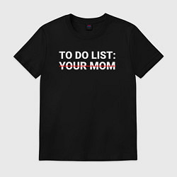 Футболка хлопковая мужская To do list: your mom, цвет: черный