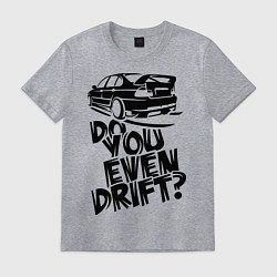 Футболка хлопковая мужская Do you even drift, цвет: меланж