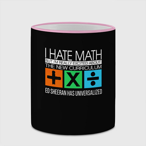 Кружка цветная Ed Sheeran: I hate math / 3D-Розовый кант – фото 2