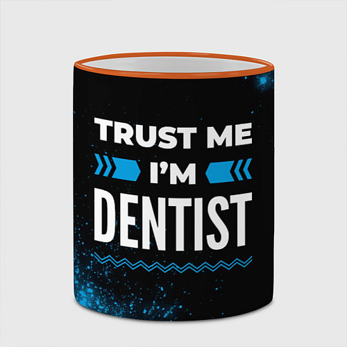 Кружка цветная Trust me Im dentist dark / 3D-Оранжевый кант – фото 2