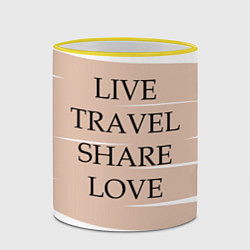 Кружка 3D Live travel share love, цвет: 3D-желтый кант — фото 2