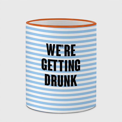 Кружка цветная Were getting drunk / 3D-Оранжевый кант – фото 2