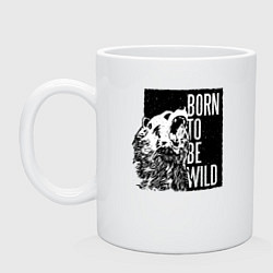 Кружка керамическая Born to be Wild, цвет: белый