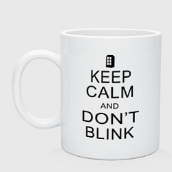 Кружка керамическая Keep Calm & Don't Blink, цвет: белый