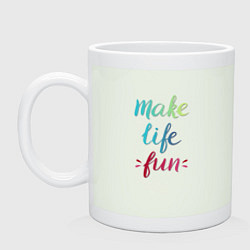 Кружка керамическая Make life fun, цвет: фосфор