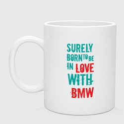 Кружка керамическая In Love With BMW, цвет: белый