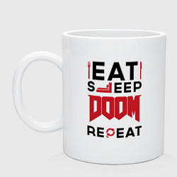 Кружка керамическая Надпись: Eat Sleep Doom Repeat, цвет: белый